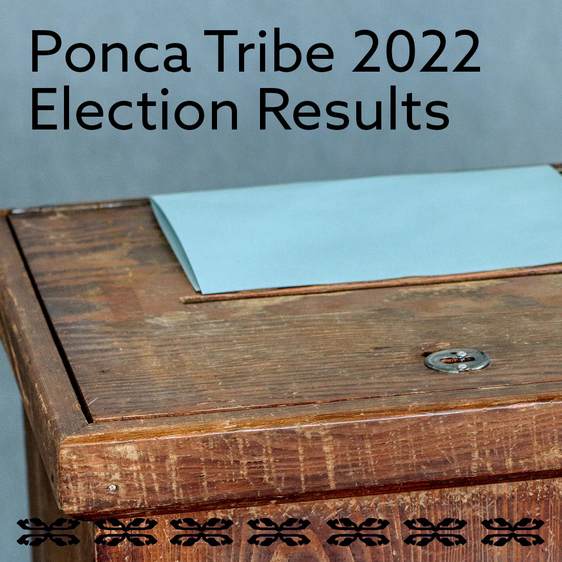 Read more about the article Ponca Tribe 2022 Election Results